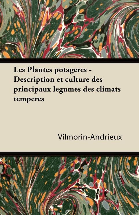 Cover image for book Les Plantes potagÃ¨res - Description et culture des principaux lÃ©gumes des climats tempÃ©rÃ©s