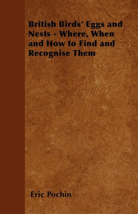 Cover image for book British Birds' Eggs and Nests - Where, When and How to Find and Recognise Them