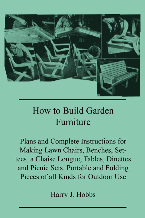How to Build Garden Furniture 