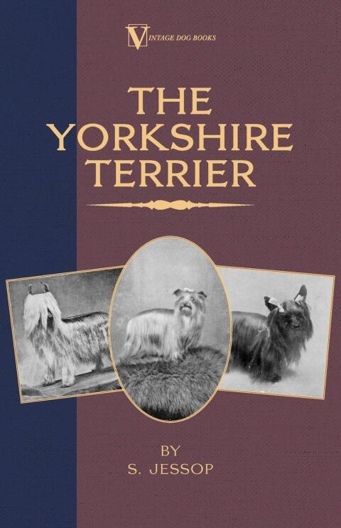 The Yorkshire Terrier (A Vintage Dog Books Breed Classic) 