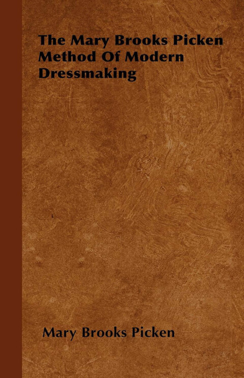 Cover image for book The Mary Brooks Picken Method of Modern Dressmaking