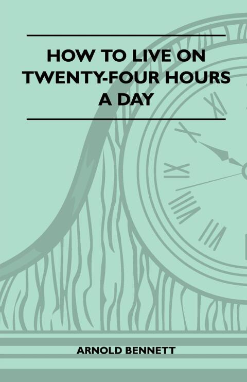 Cover image for book How To Live On Twenty-Four Hours A Day