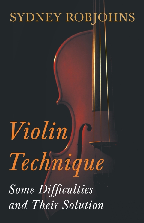 Cover image for book Violin Technique - Some Difficulties and Their Solution