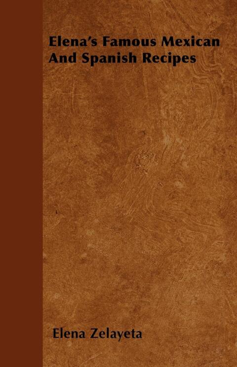 Cover image for book Elena's Famous Mexican And Spanish Recipes