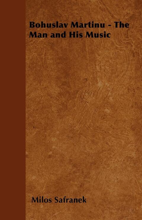 Cover image for book Bohuslav Martinu - The Man and His Music