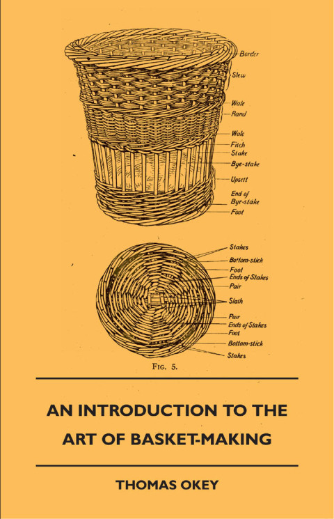 Cover image for book An Introduction to the Art of Basket-Making