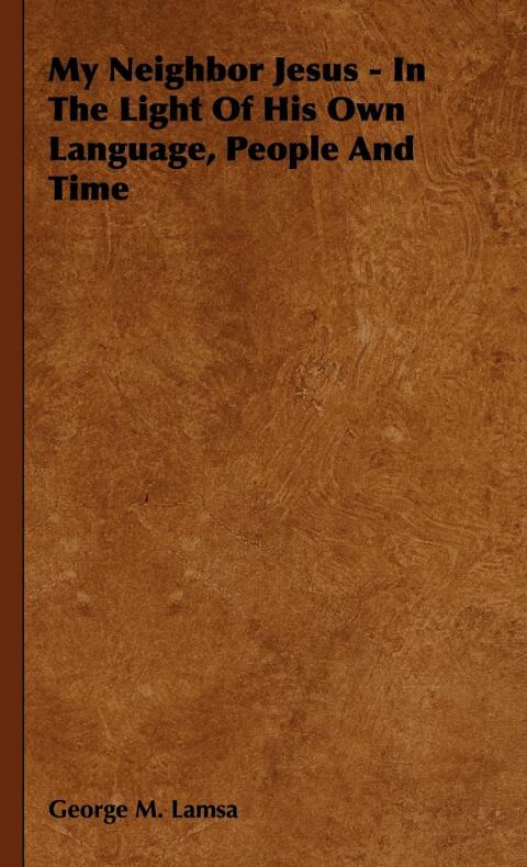 Cover image for book My Neighbor Jesus - In the Light of His Own Language, People and Time