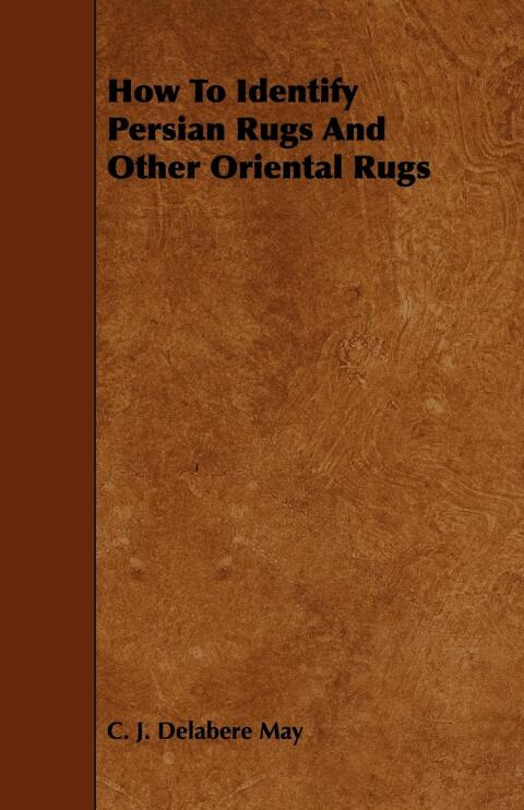 Cover image for book How to Identify Persian Rugs and Other Oriental Rugs