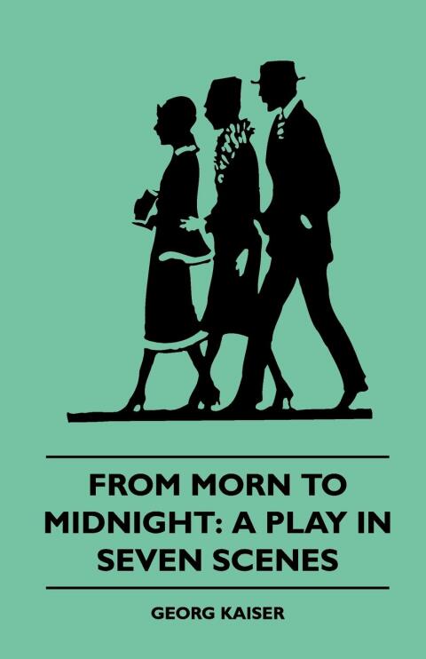 Cover image for book From Morn to Midnight: A Play in Seven Scenes (1922)