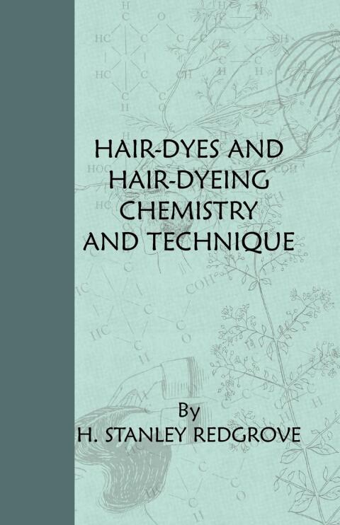 Cover image for book Hair-Dyes And Hair-Dyeing Chemistry And Technique