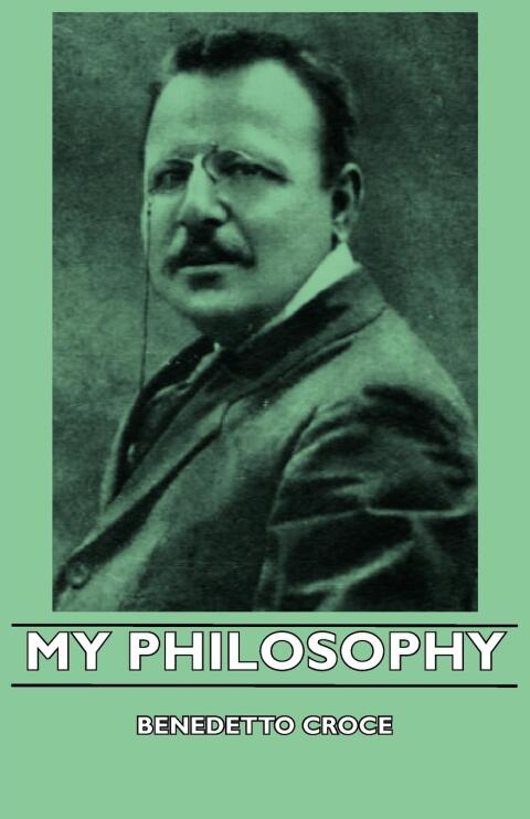 Cover image for book My Philosophy - And Other Essays on the Moral and Political Problems of Our Time