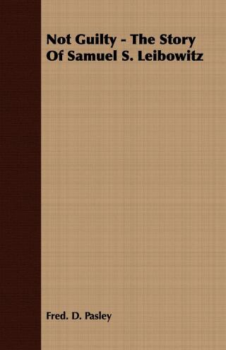 Not Guilty - The Story Of Samuel S. Leibowitz