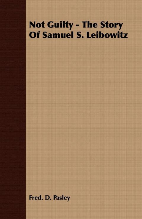 Cover image for book Not Guilty - The Story Of Samuel S. Leibowitz