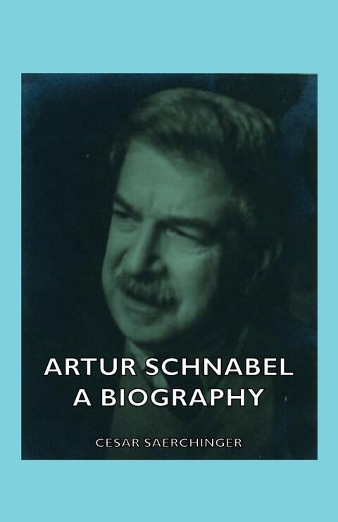 Cover image for book Artur Schnabel - A Biography