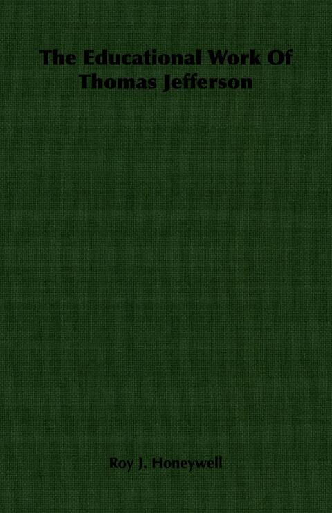 Cover image for book The Educational Work Of Thomas Jefferson