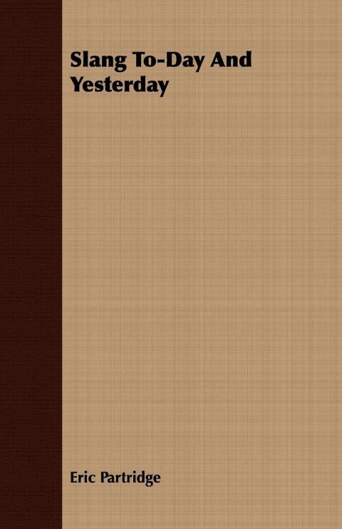 Cover image for book Slang To-Day and Yesterday