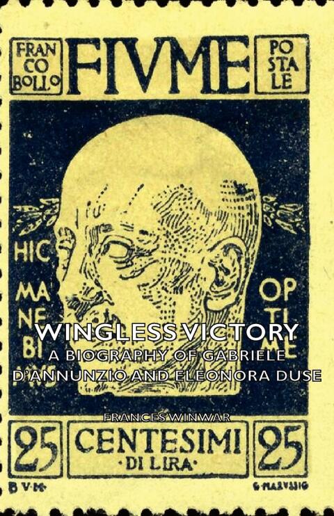 Cover image for book Wingless Victory - A Biography of Gabriele D'Annunzio and Eleonora Duse