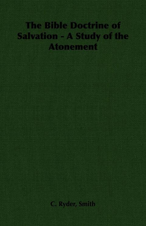 Cover image for book The Bible Doctrine of Salvation - A Study of the Atonement
