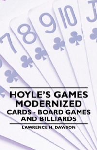 صورة الغلاف: Hoyle's Games Modernized - Cards, Board Games and Billiards 9781406789546