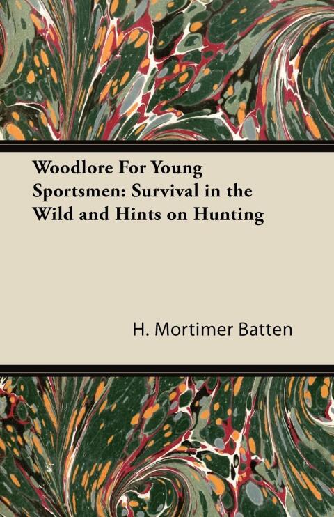 Cover image for book Woodlore for Young Sportsmen: Survival in the Wild and Hints on Hunting