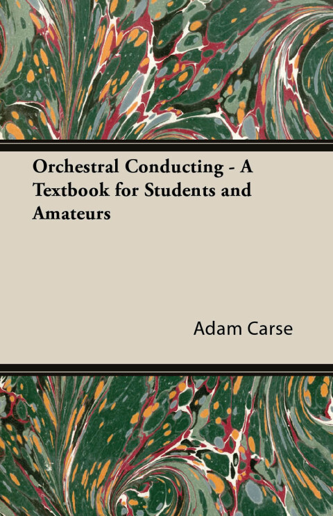 Cover image for book Orchestral Conducting - A Textbook for Students and Amateurs