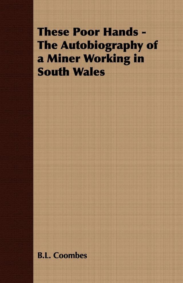 These Poor Hands - The Autobiography of a Miner Working in South Wales