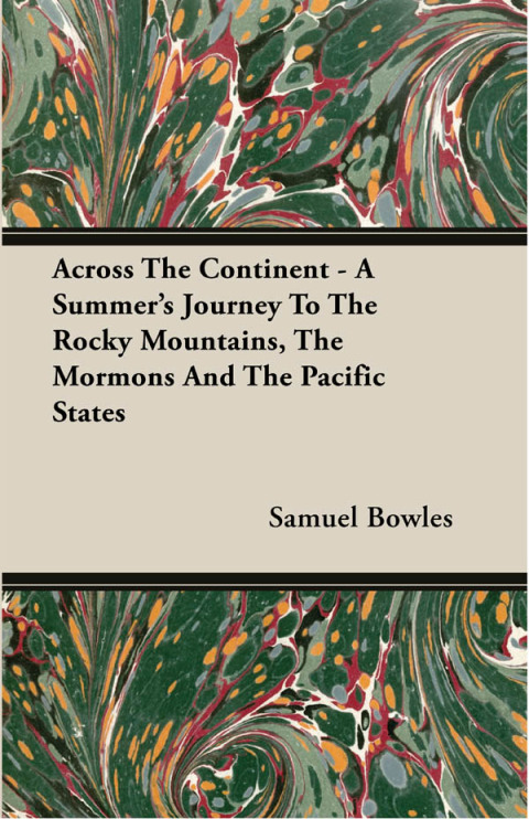 Cover image for book Across The Continent - A Summer's Journey To The Rocky Mountains, The Mormons And The Pacific States