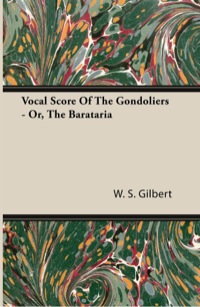 Cover image: Vocal Score of the Gondoliers - Or, the Barataria 9781443704557
