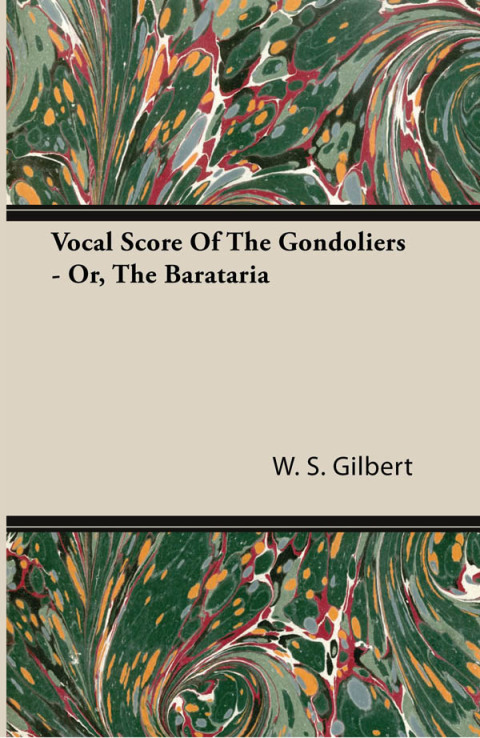 Cover image for book Vocal Score of the Gondoliers - Or, the Barataria