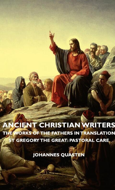 Cover image for book Ancient Christian Writers - The Works of the Fathers in Translation - St Gregory the Great: Pastoral Care