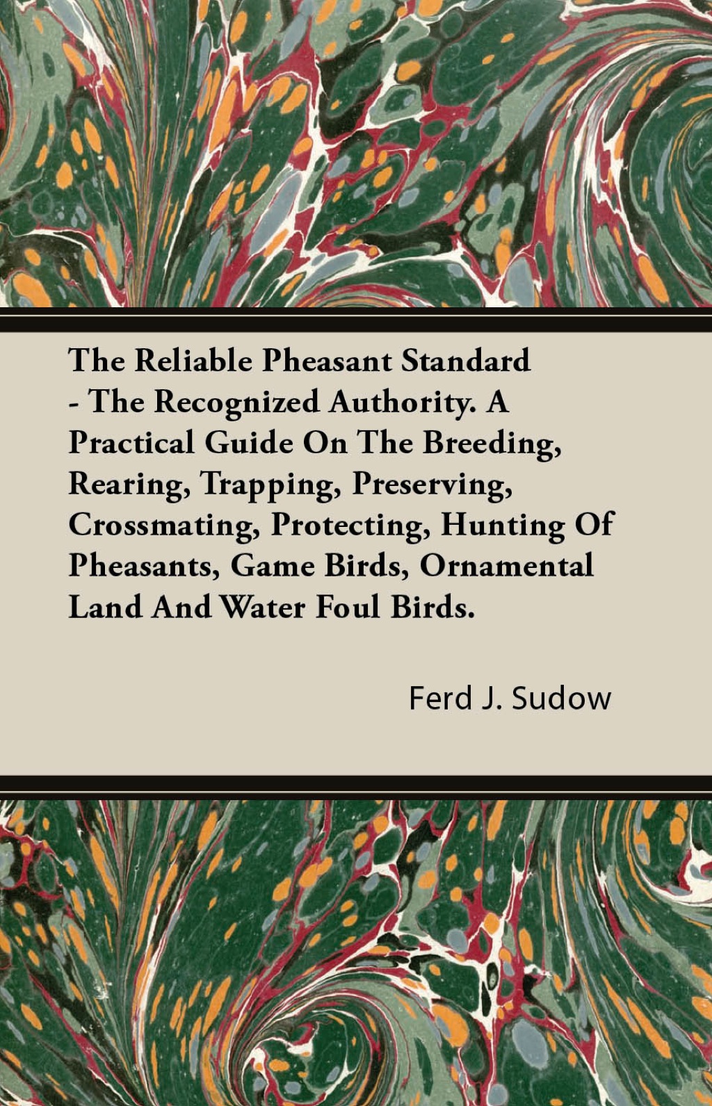 The Reliable Pheasant Standard - The Recognized Authority (eBook) - Ferd J. Sudow; James Clark,