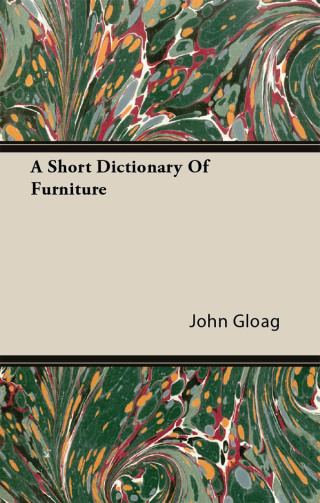 A Short Dictionary Of Furniture