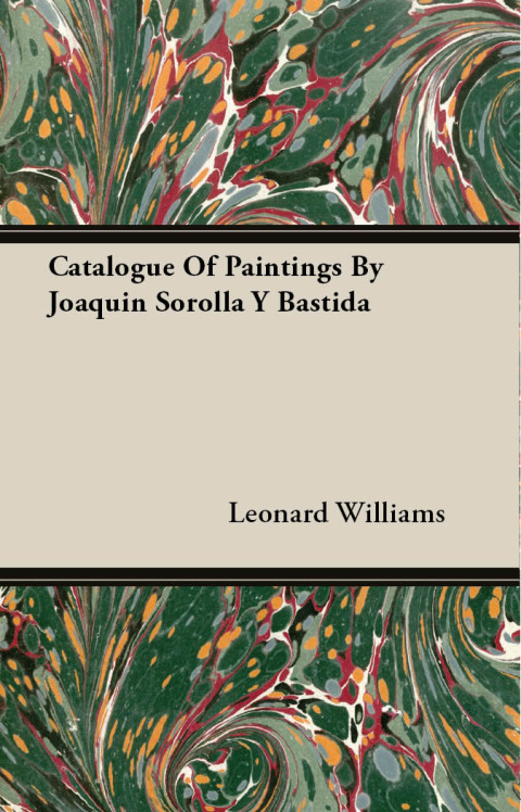 Catalogue Of Paintings By Joaquin Sorolla Y Bastida 