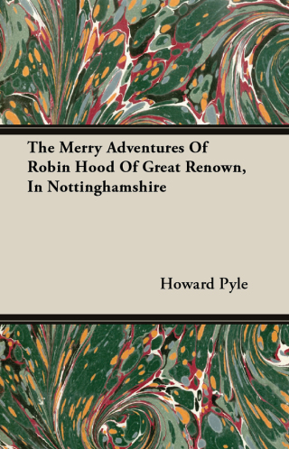 The Merry Adventures of Robin Hood of Great Renown, in Nottinghamshire