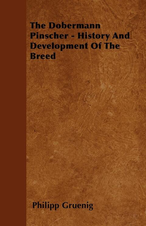 Cover image for book The Dobermann Pinscher - History And Development Of The Breed