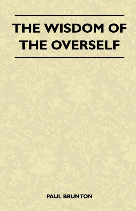 The Wisdom Of The Overself 
