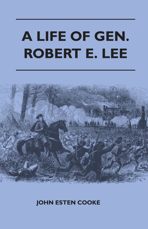 Cover image for book A Life of Gen. Robert E. Lee