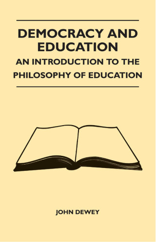 Democracy and Education - An Introduction to the Philosophy of Education