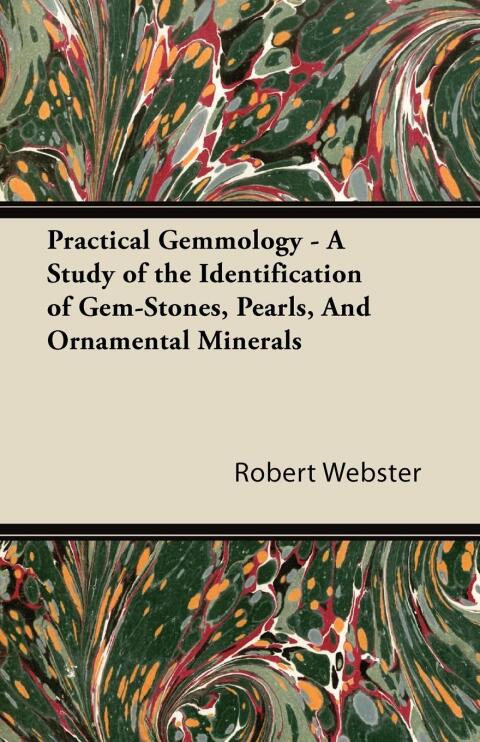 Cover image for book Practical Gemmology - A Study of the Identification of Gem-Stones, Pearls and Ornamental Minerals