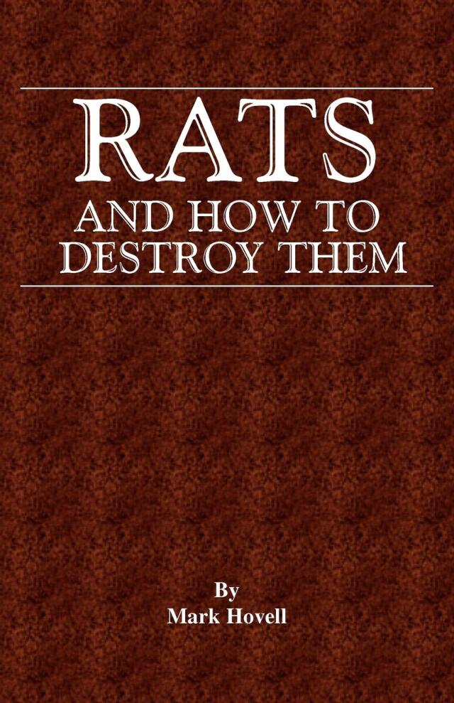 Rats and How to Destroy Them (Traps and Trapping Series - Vermin & Pest Control)