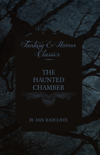 The Haunted Chamber (Fantasy and Horror Classics)