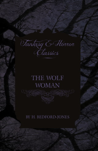 The Wolf Woman (Fantasy and Horror Classics)
