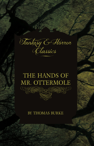 The Hands of Mr. Ottermole (Fantasy and Horror Classics)