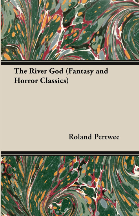 Cover image for book The River God (Fantasy and Horror Classics)