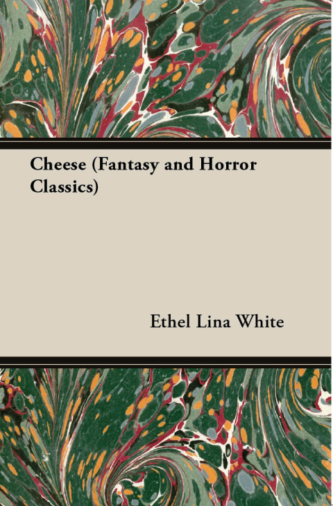 Cheese (Fantasy and Horror Classics) 