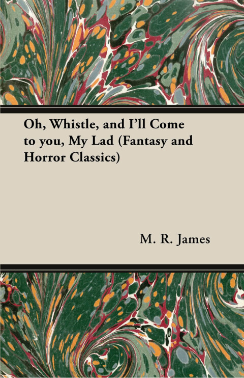 Cover image for book Oh, Whistle, and I'll Come to You, My Lad (Fantasy and Horror Classics)