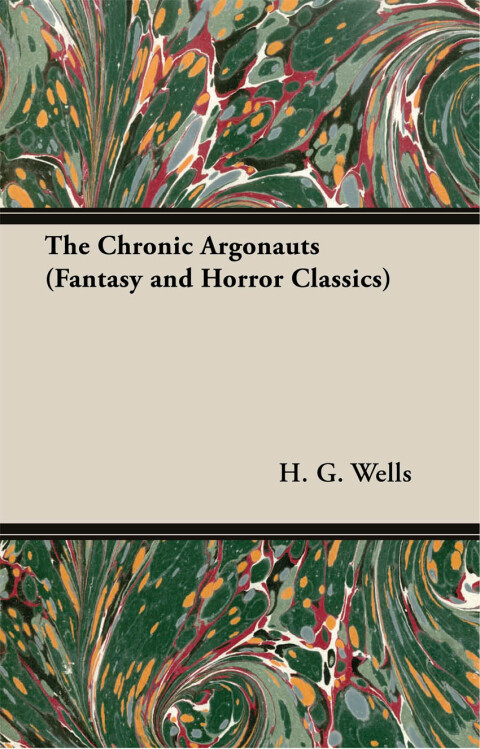 Cover image for book The Chronic Argonauts (Fantasy and Horror Classics)