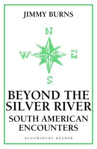 Imagen de portada: Beyond The Silver River 1st edition 9781448207442