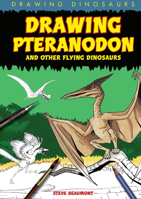 Cover image for book Drawing Pteranodon and Other Flying Dinosaurs