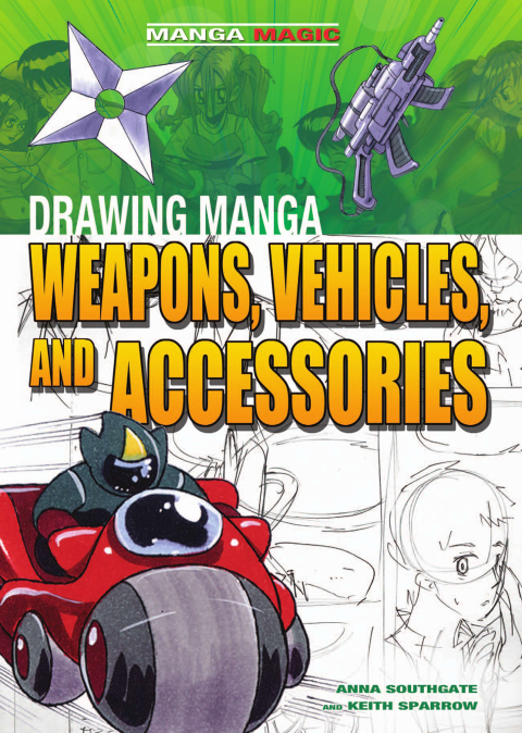 Cover image for book Drawing Manga Weapons, Vehicles, and Accessories